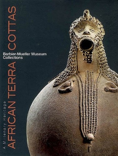 AFRICAN TERRA COTTAS (ANGLAIS): BARBIER-MUELLER MUSEUM COLLECTIONS (COEDITION ET MUSEE  SOMOGY)