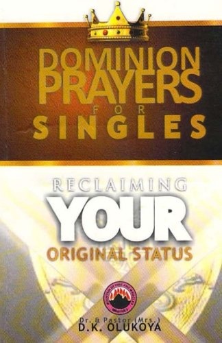 Dominion Prayers for Singles: Reclaiming your Original Status