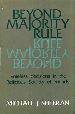 Beyond Majority Rule: Voteless Decisions in the Religious Society of Friends