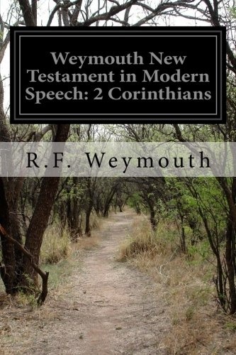 Weymouth New Testament in Modern Speech: 2 Corinthians