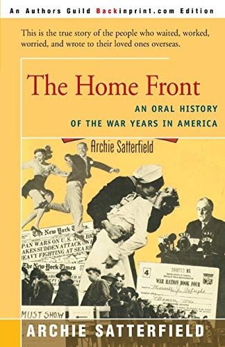 The Home Front: An Oral History of the War Years in America