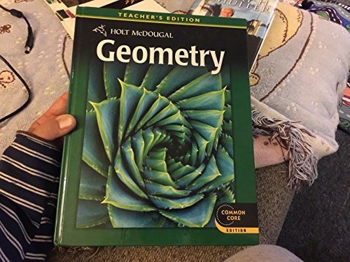 Holt McDougal Geometry, Teacher's Edition (Common Core Edition)