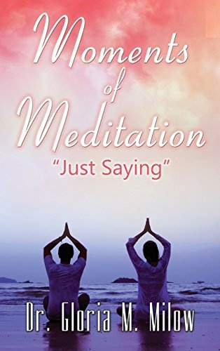Moments of Meditation: Just Saying