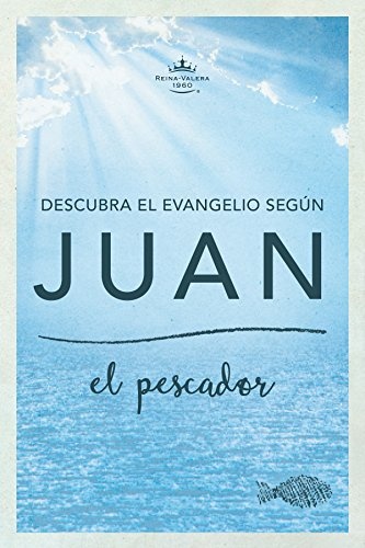 Descubra el Evangelio segÃºn Juan/ Discover the Gospel according to John: El Pescador/ the Fisherman (Spanish Edition)