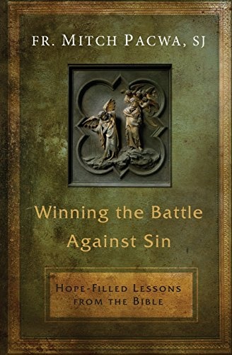Winning the Battle Against Sin: Hope-Filled Lessons from the Bible