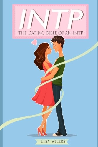 INTP: The Dating Bible of an INTP