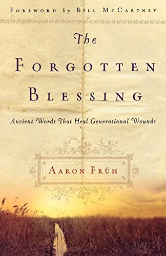 The Forgotten Blessing: Ancient Words That Heal Generational Wounds