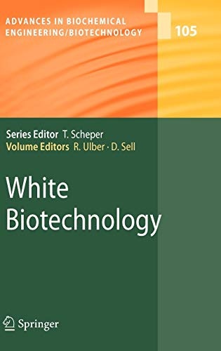 White Biotechnology (Advances in Biochemical Engineering/Biotechnology)