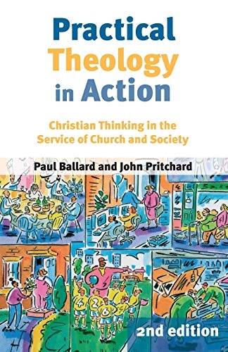 Practical Theology in Action - Christian Thinking in the Service of Church and Society