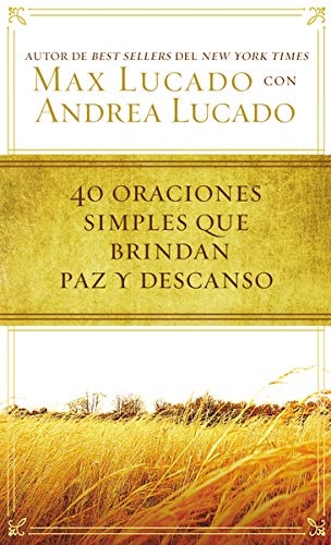 40 oraciones sencillas que traen paz y descanso (Spanish Edition)