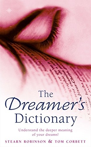 The Dreamer's Dictionary : Understand the Deeper Meanings of Your Dreams