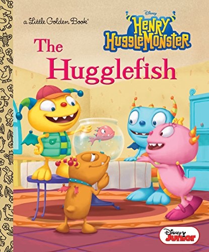 The Hugglefish (Disney Junior: Henry Hugglemonster) (Little Golden Book)