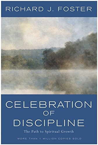 Celebration of Discipline: The path to Spiritual Growth