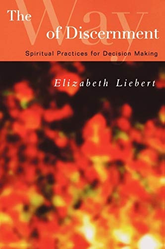 The Way of Discernment: Spiritual Practices for Decision Making