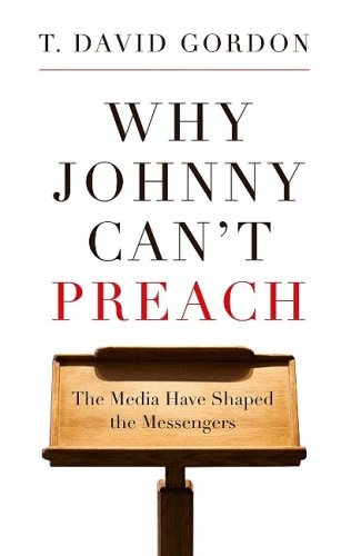 Why Johnny Can't Preach: The Media Have Shaped the Messengers