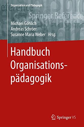 Handbuch OrganisationspÃ¤dagogik (Organisation und PÃ¤dagogik, 17) (German Edition)