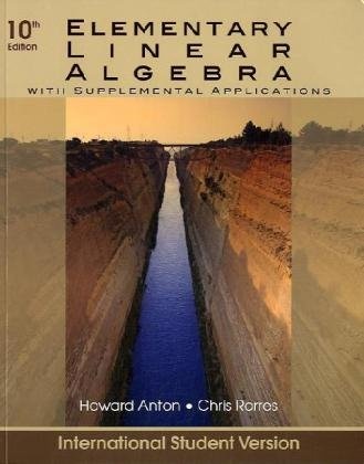 Elementary Linear Algebra: With Supplemental Applications