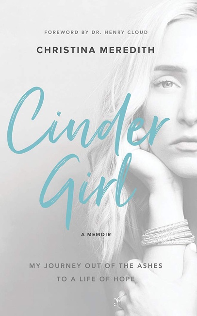 CinderGirl: My Journey Out of the Ashes to a Life of Hope