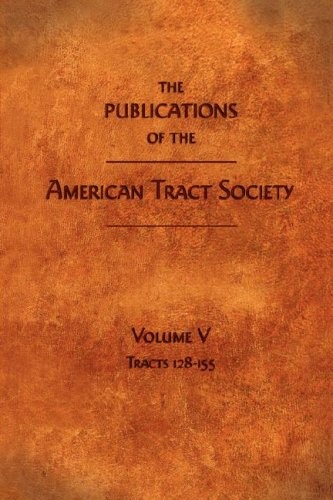 The Publications of the American Tract Society: Volume V