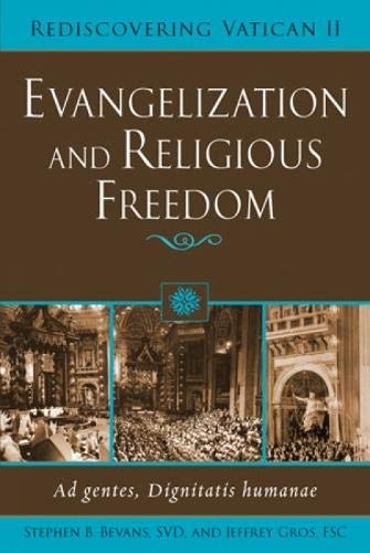 Evangelization and Religious Freedom: Ad Gentes, Dignitatis Humanae (Rediscovering Vatican II)