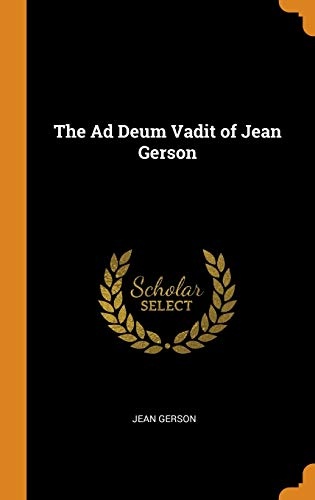 The Ad Deum Vadit of Jean Gerson