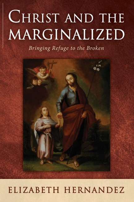 Christ and the Marginalized: Bringing Refuge to the Broken