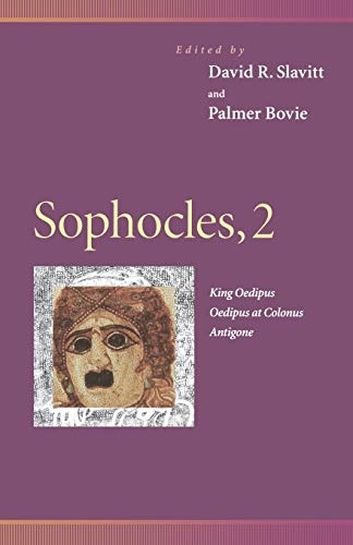 Sophocles, 2 : King Oedipus, Oedipus at Colonus, Antigone (Penn Greek Drama Series)