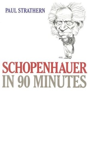 Schopenhauer in 90 Minutes (Philosophers in 90 Minutes Series)