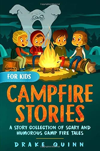 Campfire Stories for Kids: A Story Collection of Scary and Humorous Camp Fire Tales