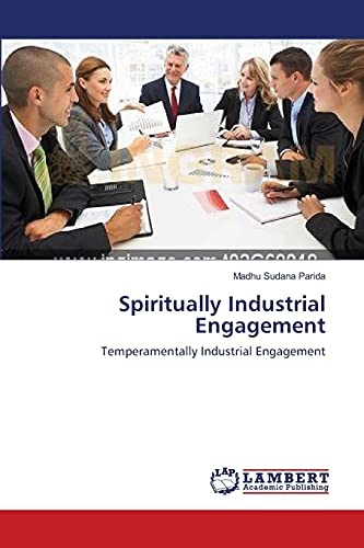 Spiritually Industrial Engagement: Temperamentally Industrial Engagement