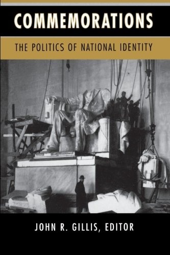Commemorations: The Politics of National Identity