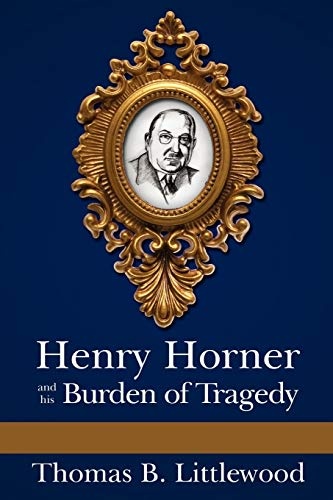 Henry Horner and his Burden of Tragedy