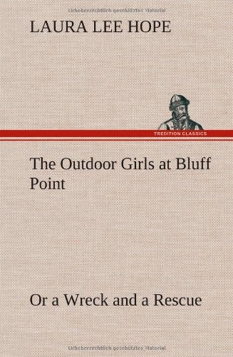 The Outdoor Girls at Bluff Point Or a Wreck and a Rescue