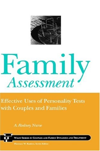 Family Assessment: Effective Uses of Personality Tests with Couples and Families (Wiley Series in Couples and Family Dynamics and Treatment)