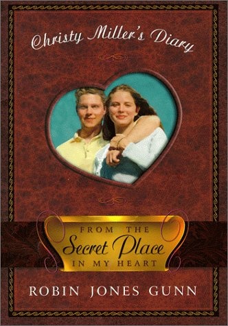 From the Secret Place in My Heart: The Diary of Christy Miller