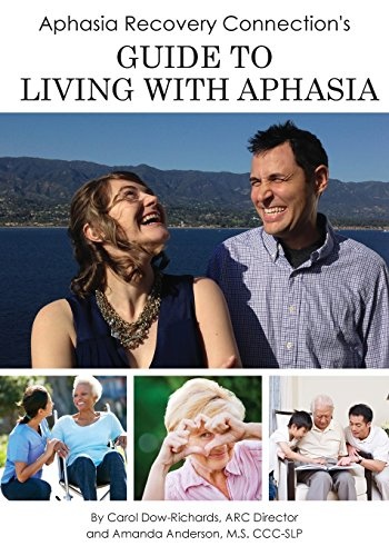 Aphasia Recovery Connection's Guide to Living with Aphasia