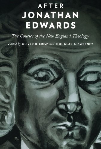 After Jonathan Edwards: The Courses of the New England Theology