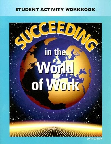 Succeeding In The World Of Work: Student Activity Workbook