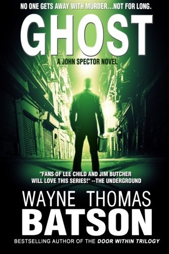 Ghost: A John Spector Novel (Ghost (John Spector Novels)) (Volume 1)