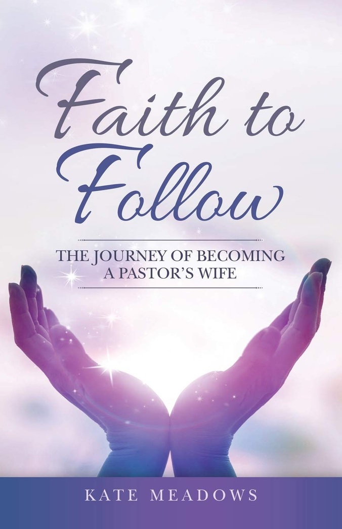 Faith to Follow: The Journey of Becoming a Pastor s Wife