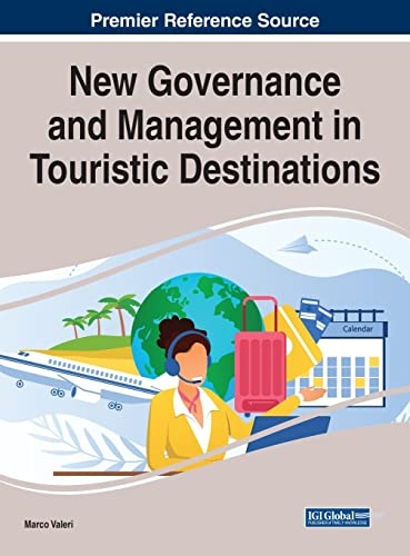 New Governance and Management in Touristic Destinations (Advances in Hospitality, Tourism, and the Services Industry)