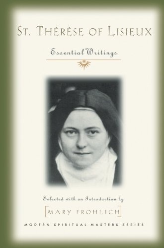 St. Therese of Lisieux: Essential Writings (Modern Spiritual Masters Series)