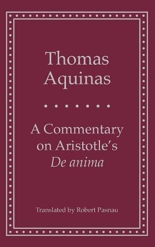 A Commentary on Aristotle's ÂDe anima' (Yale Library of Medieval Philosophy Series)