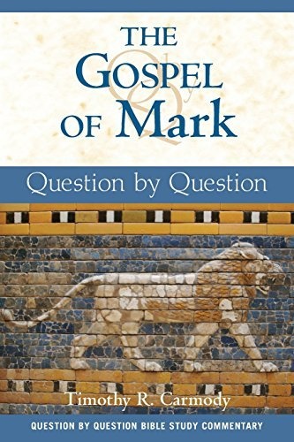 The Gospel of Mark (Question by Question)