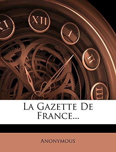 La Gazette de France... (French Edition)