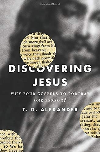 Discovering Jesus: Why Four Gospels to Portray One Person?