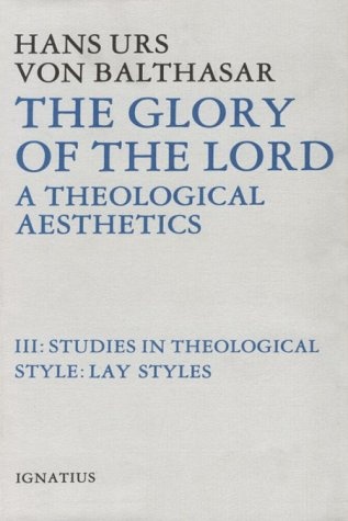 The Glory of the Lord: A Theological Aesthetics, Vol. 3