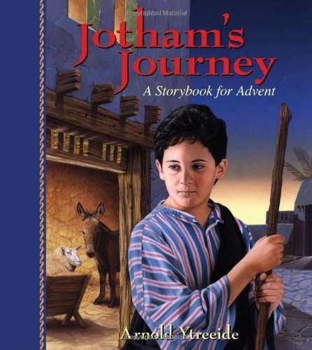 Jotham's Journey: A Storybook for Advent (Storybooks for Advent)