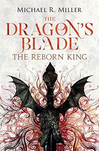 The Dragon's Blade: The Reborn King (Volume 1)