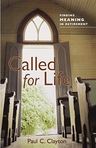 Called for Life: Finding Meaning in Retirement
